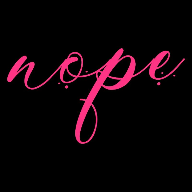 Nope - Dites simplement non!