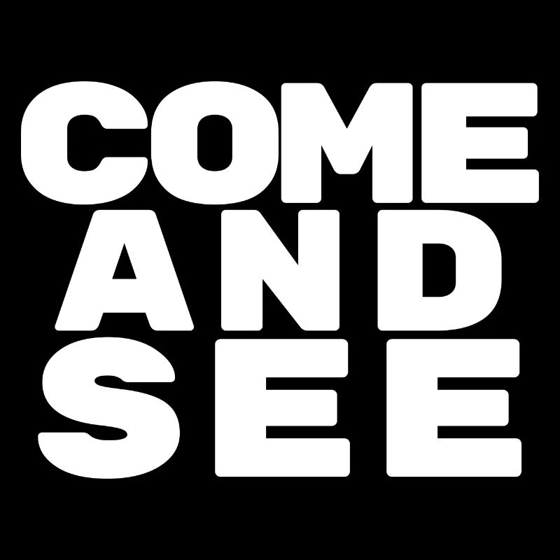 Come And See