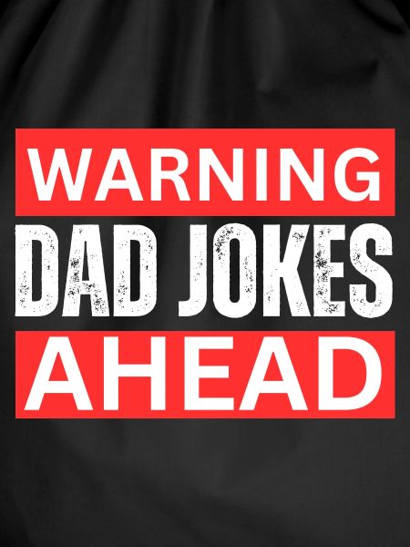 Warning Dad Jokes Ahead