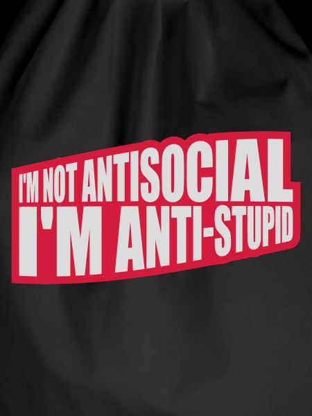 not antisocial anti stupid