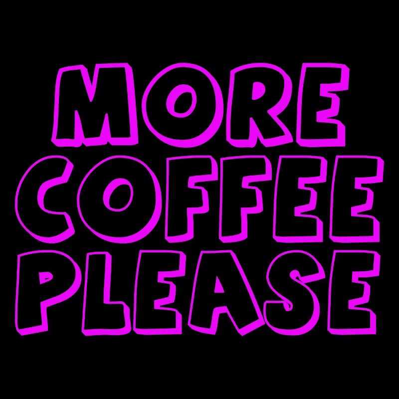 More Coffee Please.
