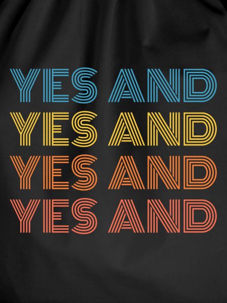 Yes And