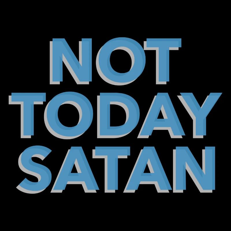 Not Today Satan