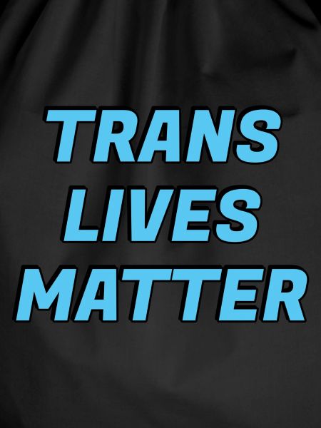 Trans lives matter