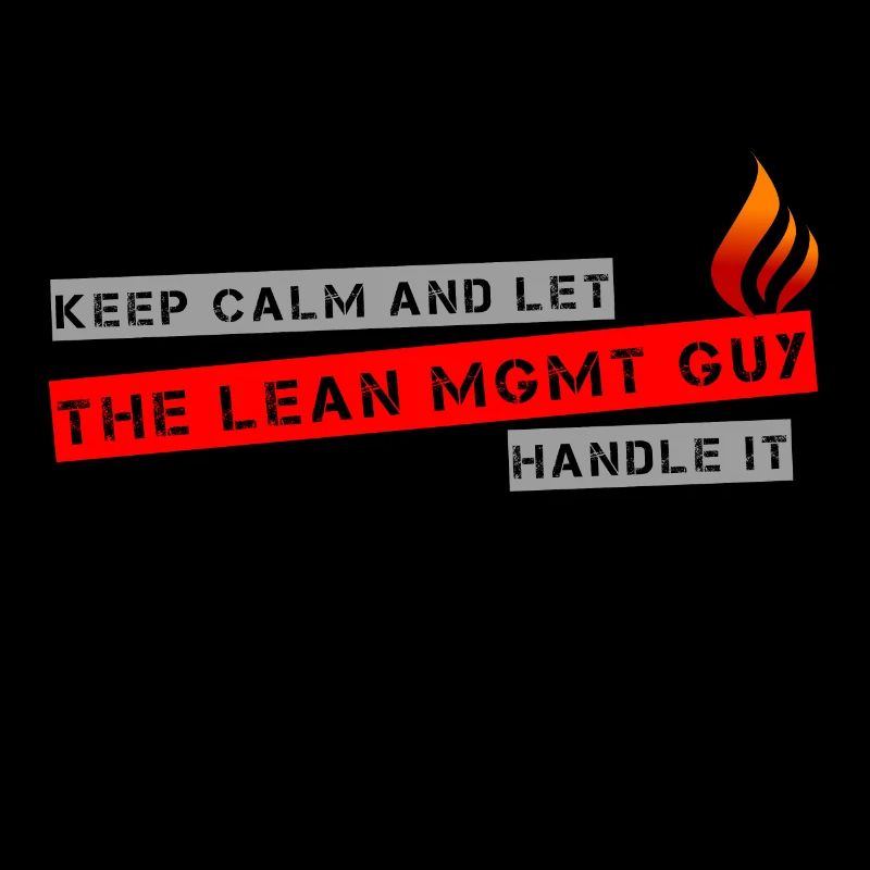 keep calm a let the lean management guy handle it