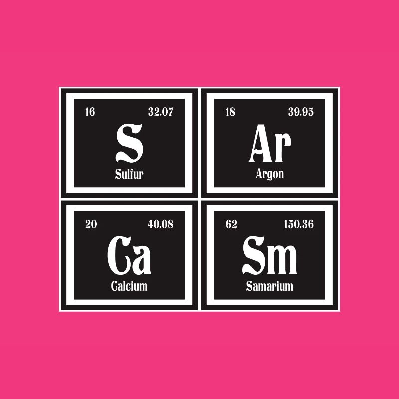 Sarcasm | Periodic Table of Elements