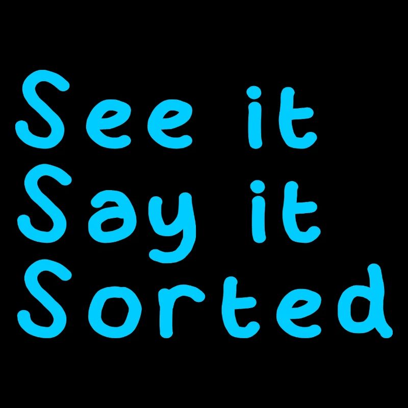 SEE IT SAY IT SORTED