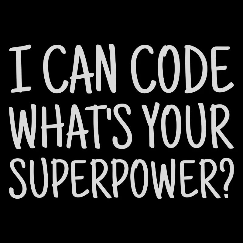 Je peux coder quel est votre superpouvoir ?