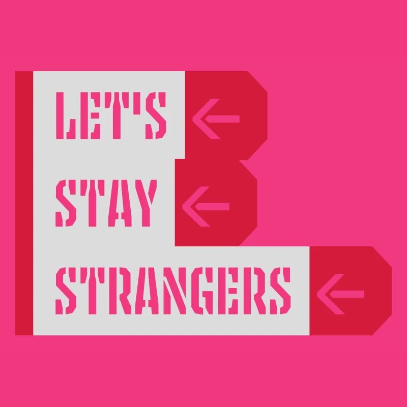 lets stay strangers Zitat