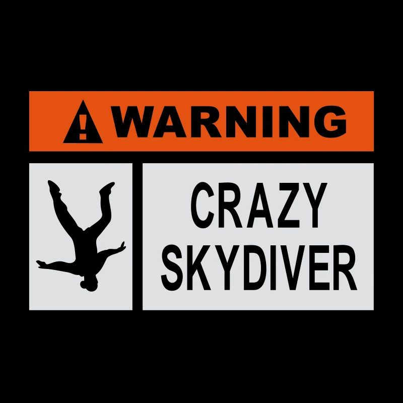 Warning Crazy Skydiver