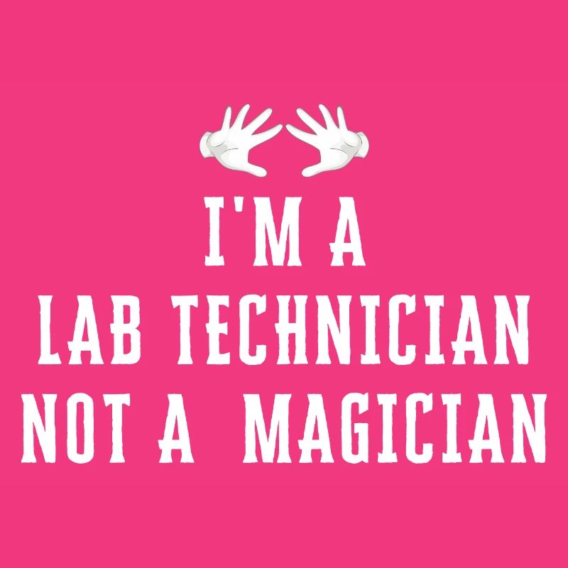Ich bin ein LAB TECHNICIAN Kein Magier - Lab Tech