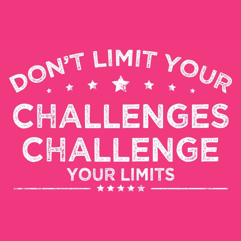dont limit your challenges