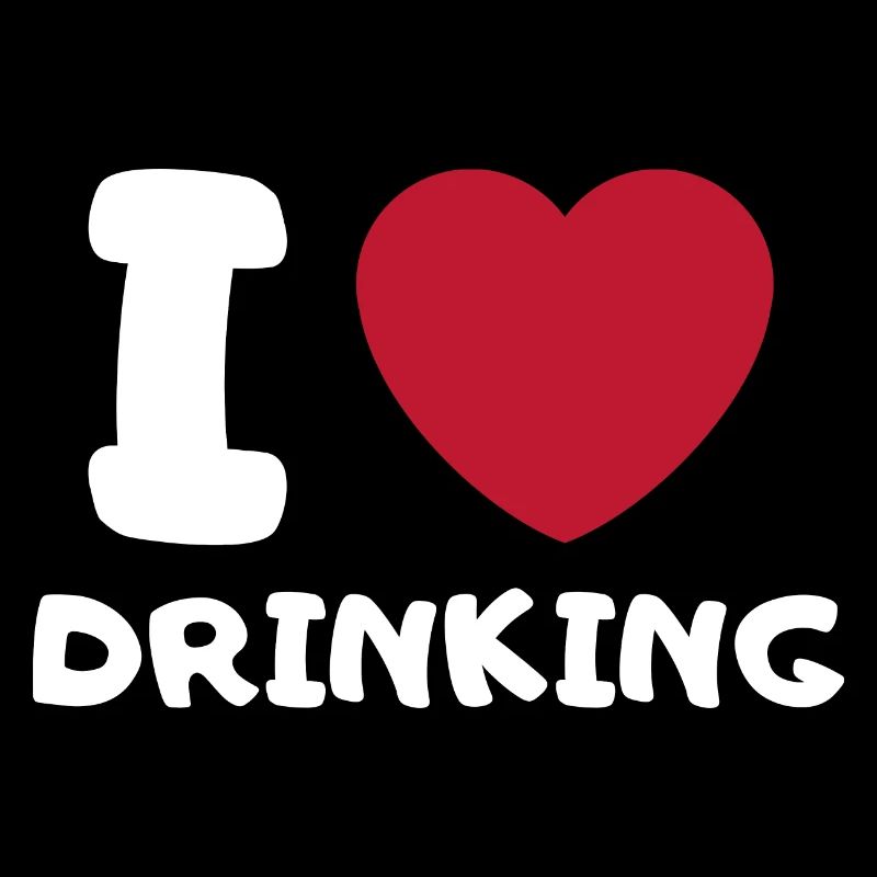 I love drinking