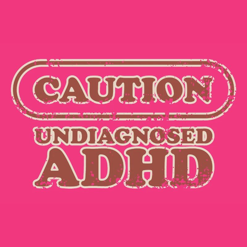 Caution, ADHD