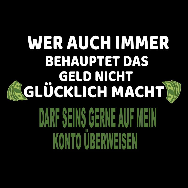 Wer auch immer behauptet.., lustiger Spruch Geld