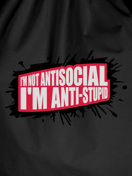 not antisocial anti stupid