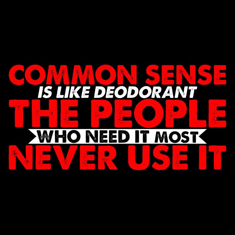 Common Sense Is Like Deodorant 4