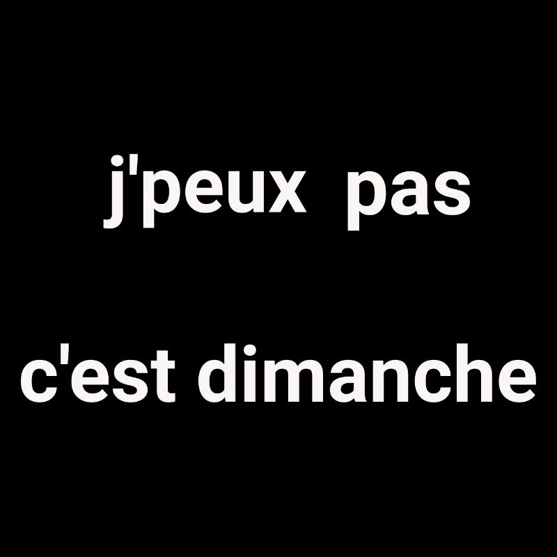je peux pas cest dimanche