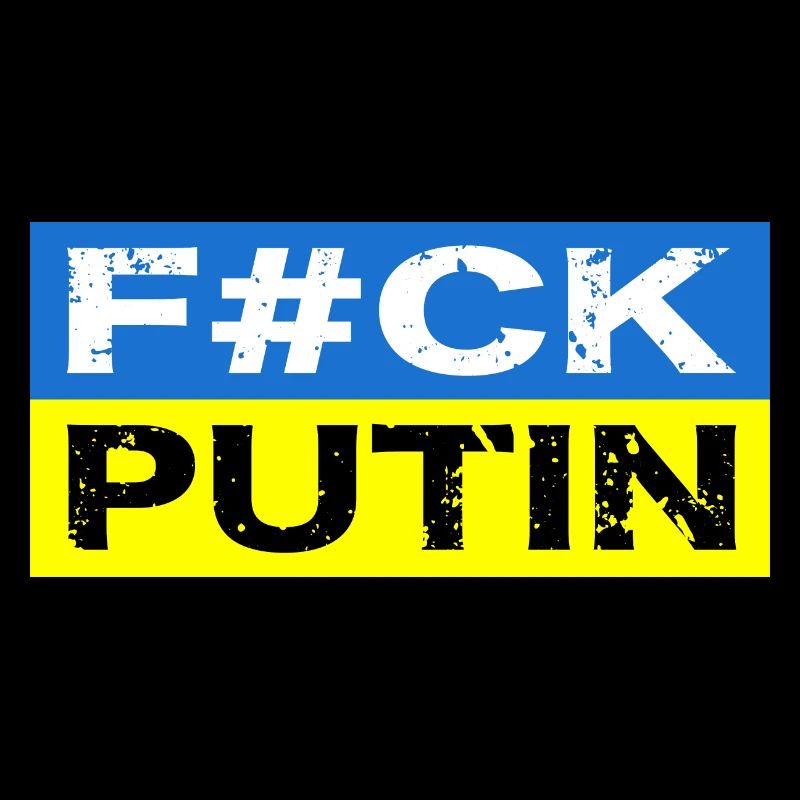 Fuck Poutine / Anti Poutine / Conflit en Ukraine / Poutine