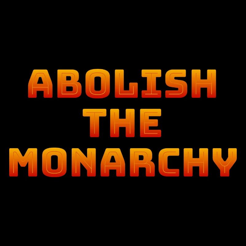 Abolish the monarchy