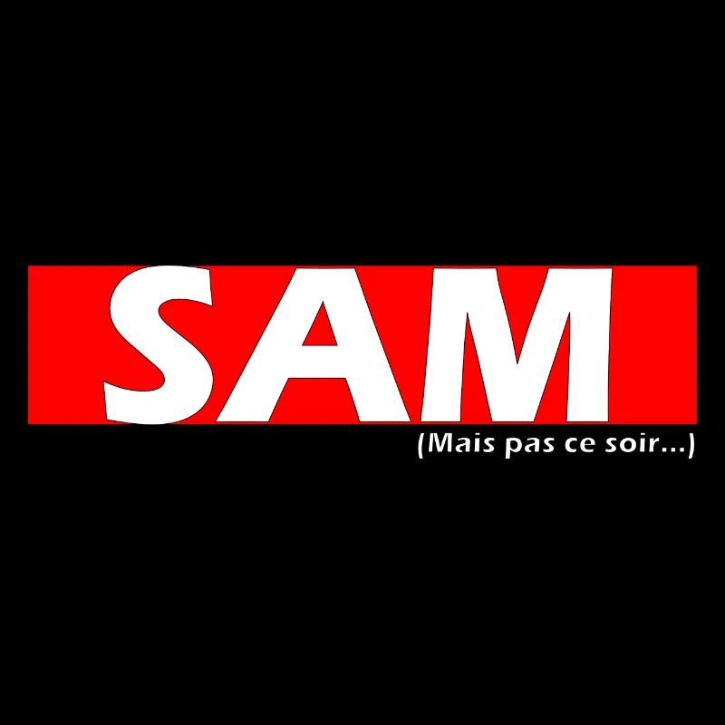 S.A.M (mais pas ce soir...)