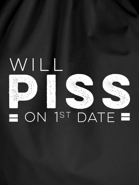 Will piss on First Date