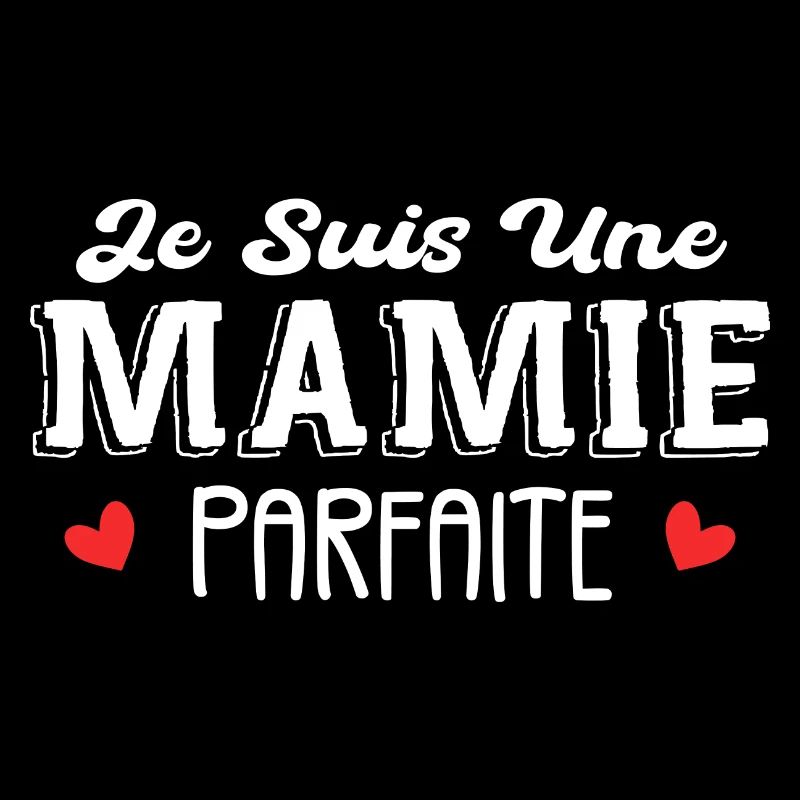 Je Suis Une Mamie Parfaite