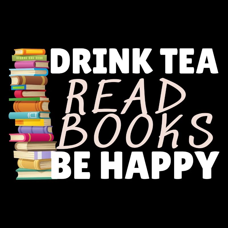 Drink Tea Read Books Be Happy