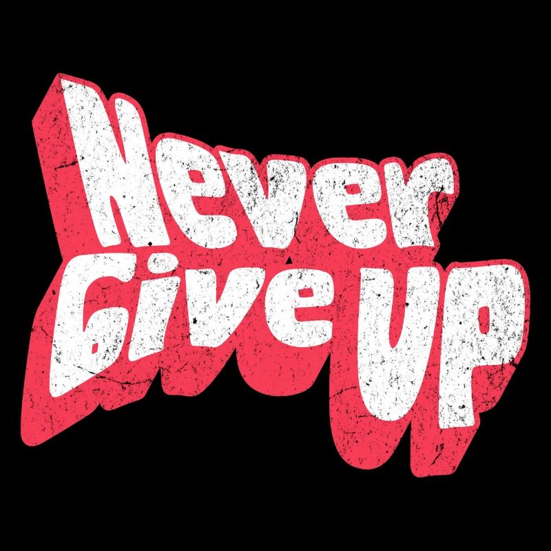 Never Give Up