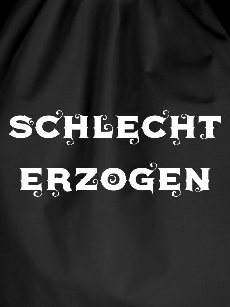 schlecht erzogen