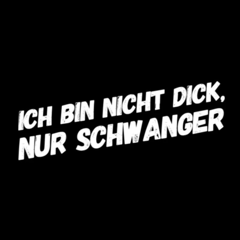 Spruch: Ich bin nicht dick, nur schwanger