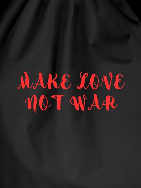 MAKE LOVE NOT WAR