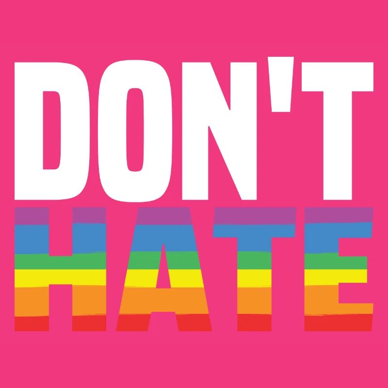 Don't Hate - LGBTQ Rainbow Equality