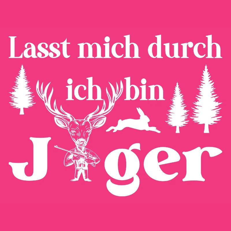 Lasst mich durch ich bin Jäger