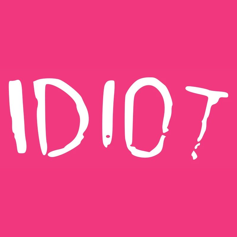 idiot