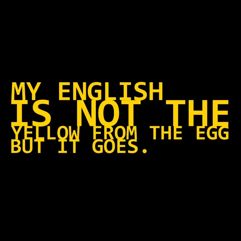 mon anglais n'est pas le yello de l'oeuf mais ça va