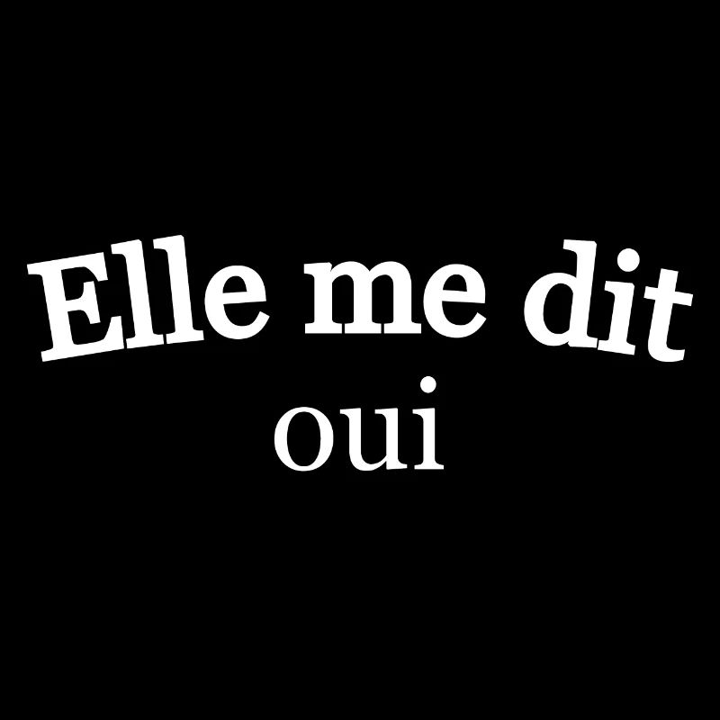 Elle me dit ui, citation drôles