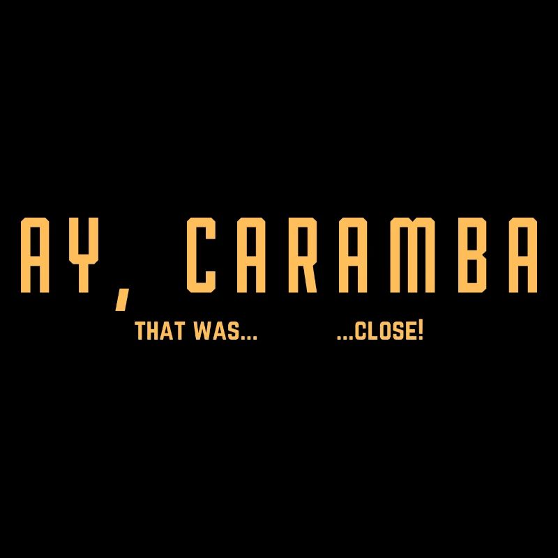 Caramba Close Call: Whew!