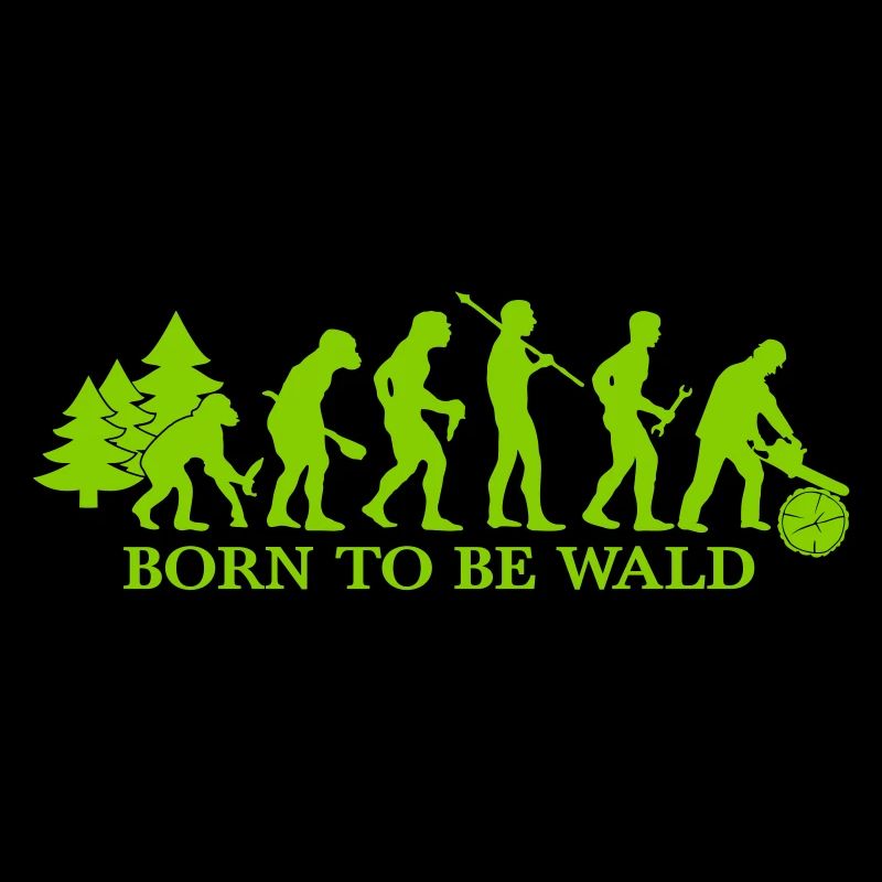 Evolution Born To Be Forest Lumberjack