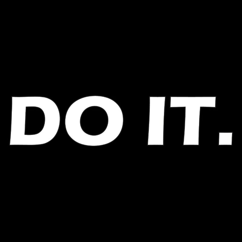 Do It.