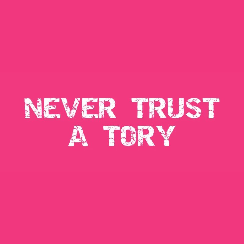 Never Trust a Tory