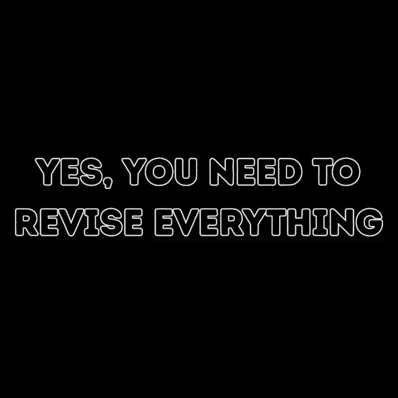 Revise Everything
