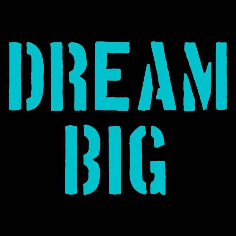 Dream Big
