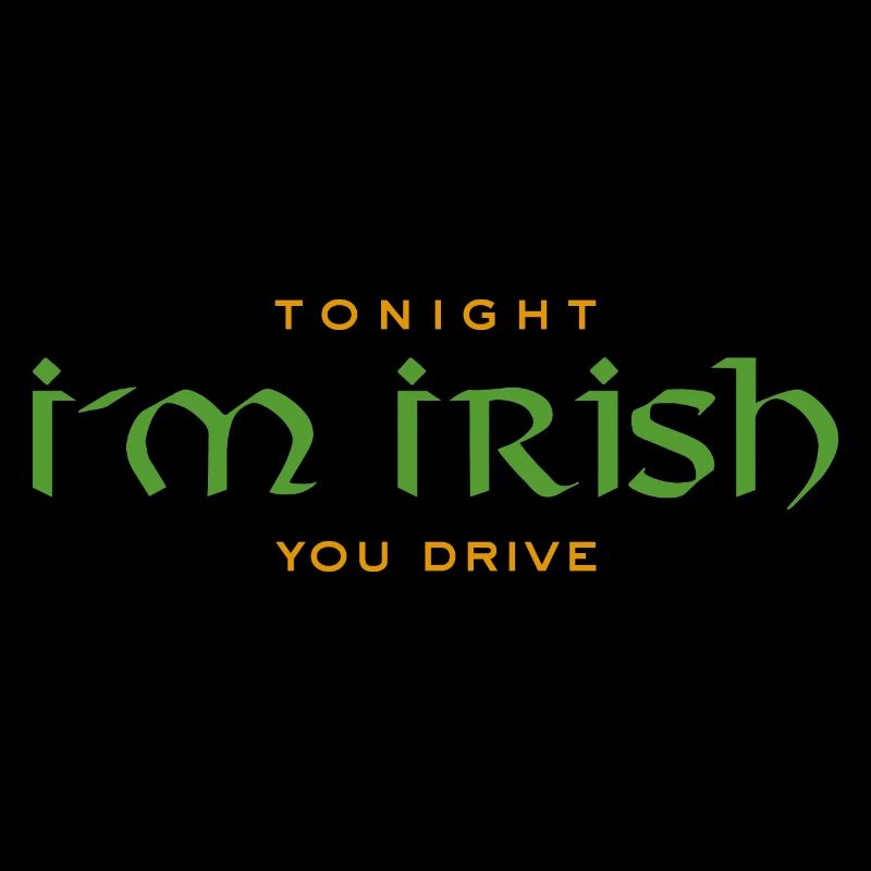 Irish Funny Saying - Tonight I m Irish