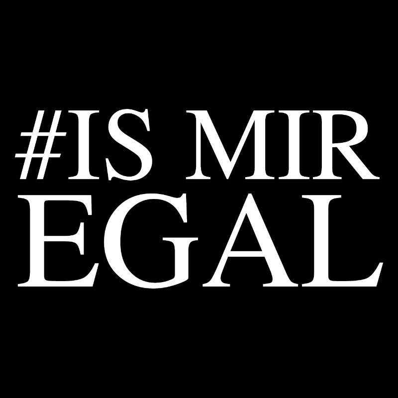 # is mir egal