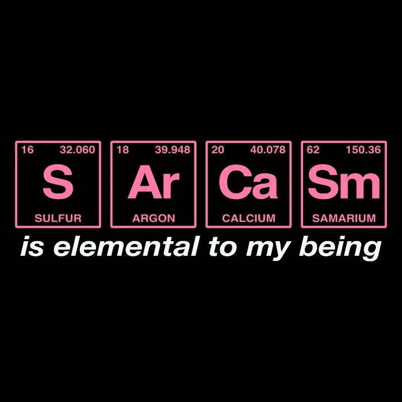 Sarkastischer Spruch: SARCASM - Perdiodensystem