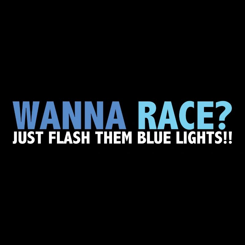 Wanna Race? Just Flash Your Blue Lights
