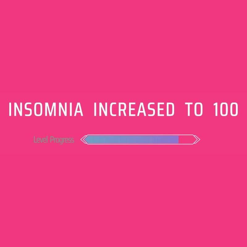 L’insomnie a augmenté à 100