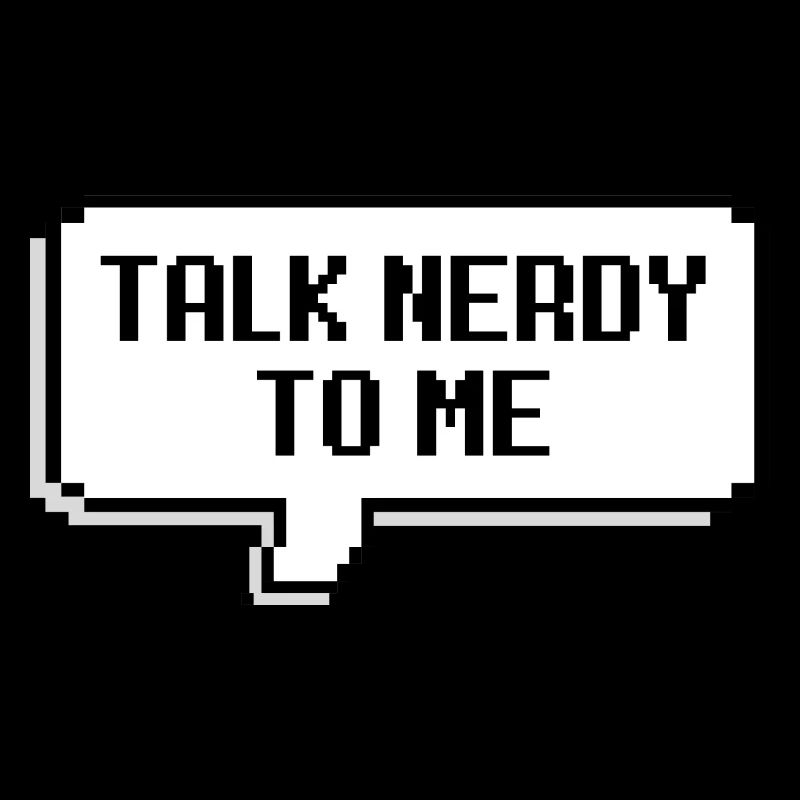 Talk Nerdy To Me 2.0