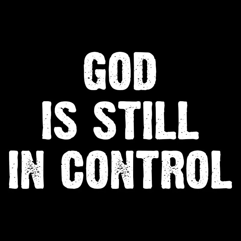 God Is Still In Control